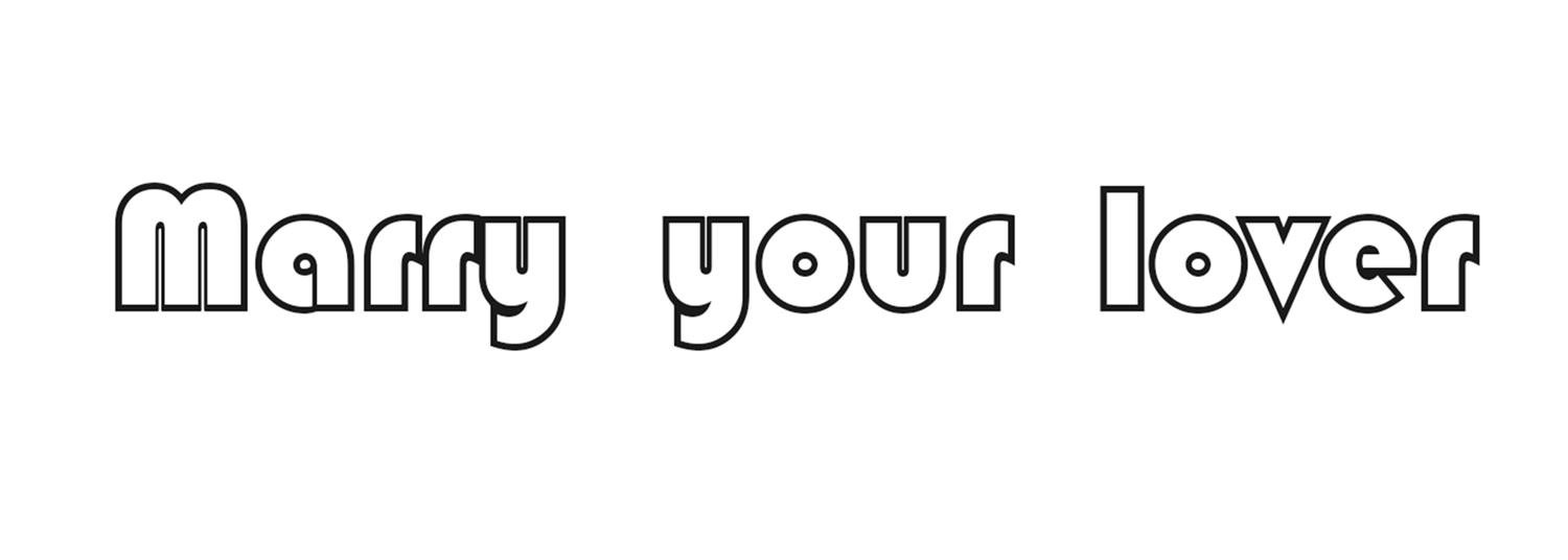 MARRY YOUR LOVER