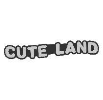 CUTE LAND
