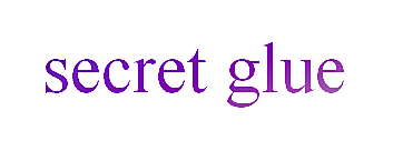 SECRET GLUE