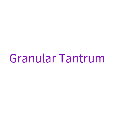 GRANULAR TANTRUM